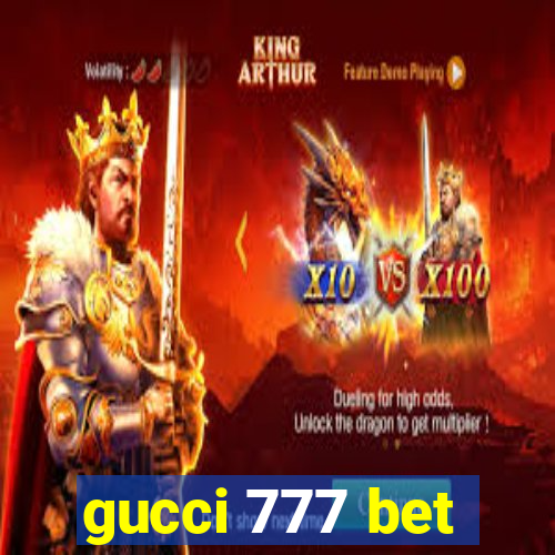 gucci 777 bet